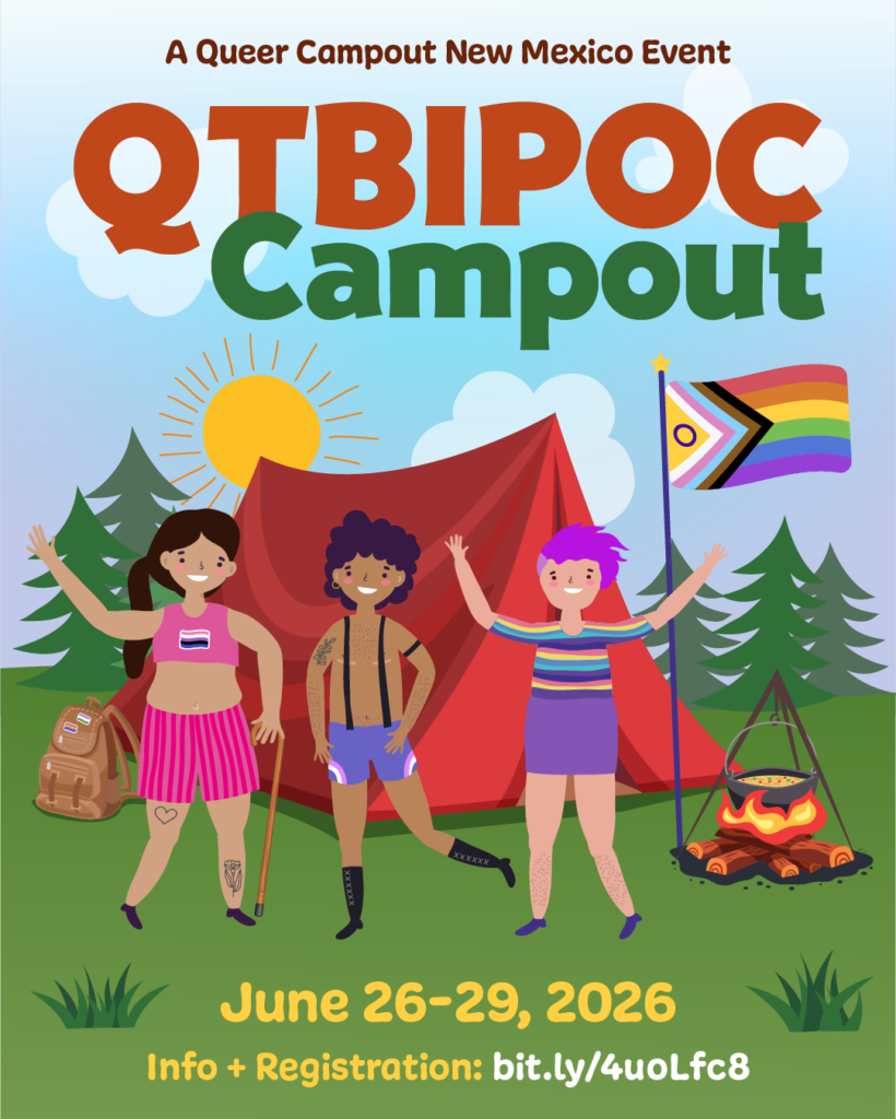 A vibrant event flyer with an illustration of three queer and trans people of color standing in front of a red camping tent in the outdoors. The text reads: "A Queer Campout New Mexico Event: QTBIPOC Campout. June 26–29, 2026. Info & Registration: bit.ly/4uoLfc8"